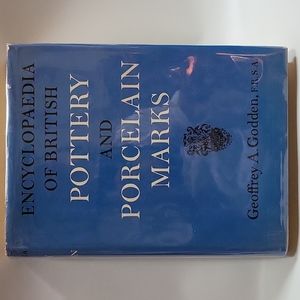 Encyclopedia Of British Pottery And Porcelain Marks By Geoffrey A. Godden